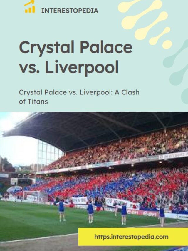 Crystal Palace vs. Liverpool: A Clash of Titans